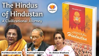 The Hindus of Hindustan | Prof Kapil Kapoor | Prof Meenakshi Jain | Dr Rinkoo Wadhera| #sangamtalks