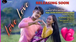 LOVE LOVE - Romantic Bodo Music Video 2021 ft.Bibek Gayary & Padma Brahma | Sulekha Basumatary