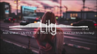 Alan Walker - Lily Ft K-391 & Emelie Hollow (ZOREXX Hardstyle Bootleg)