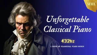 Unforgettable Classical Piano Pieces 432Hz｜那些最難忘的古典鋼琴 432赫茲｜