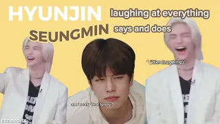 hyunjin laughing at EVERYTHING seungmin says and does