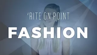 'Rite On Point: Fashion