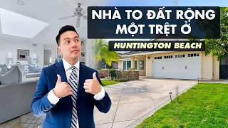 Việt Hình - Nhà To Đất Rộng Một Trệt Ở Huntington Beach