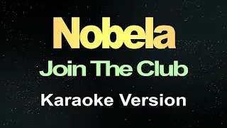 Join The Club - Nobela (Karaoke)