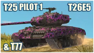 T25 Pilot 1, T26E5 & T77 • WoT Blitz Gameplay