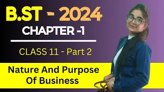 Nature And Purpose Of Business | Chapter 1 |Business Studies | Class 11 | Part 2 !!