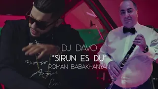 “Sirun Es Du” - Dj Davo ft. Roman Babakhanyan (NEW 2020)