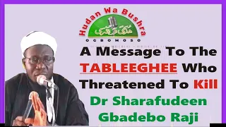 A Messagees To Tableeghee Who Threatened to Kill Dr. Sharafudeen Gbadebo Roji