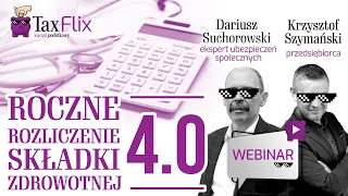 Rozliczenie roczne składki zdrowotnej 4.0 - webinar - Dariusz Suchorowski