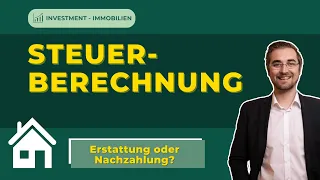 Immobilien Berechnung Steuern – So berechnest du deine Steuerlast oder Erstattung!