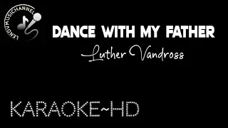 Dance with My Father~ Luther Vandross~KARAOKE