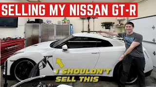 Here's Why I'm Selling My FAVORITE Car: The Nissan GT-R