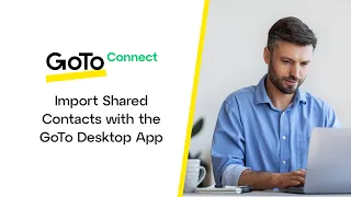 Import Shared Contacts with the GoTo Desktop App