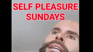 Self Pleasure Sundays aka "Naked Bro Bonding"