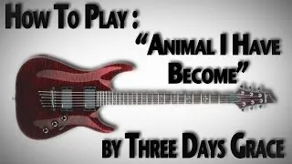 How to Play "Animal I Have Become" by Three Days Grace