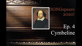 SONGspeare 2020! Ep. 4: Cymbeline