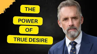 Unlock Your Destiny: The Power of True Desire 🌟Jordan Peterson!