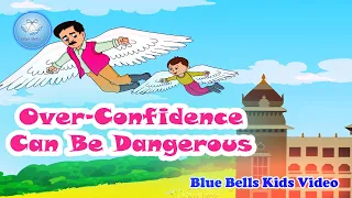 Over Confidence Can Be Dangerous | Moral Stories | Ch - 11 | Moral Value -4 | Blue Bells Kids Video