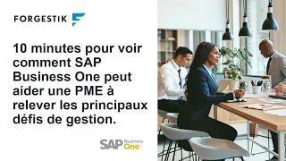 10 minutes pour découvrir comment SAP Business One peut aider une PME à simplifier sa gestion.