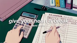 demi lovato - give your heart a break (slowed + reverb) ✧