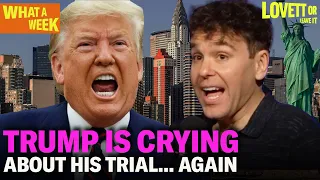 Trump Cries That He's Stuck in New York for His Trial... But He's Not | Lovett or Leave It