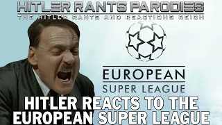 Hitler reacts to the European Super League