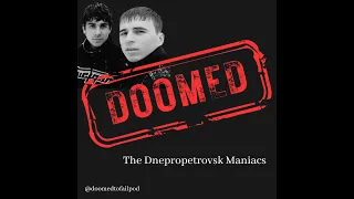 Ep 60: 3 Guys, 1 Hammer - The Dnepropetrovsk Maniacs