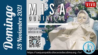 11:00 am  - Domingo 28 Noviembre 2021 - Misa Dominical