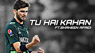 TU HAI KAHAN Ft. Shaheen Afridi 🖤 | HASSAAM EDITZ