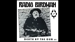 Radio Birdman - Death By The Gun (1978)