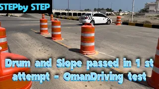 Drum and Slope passed in 1 st attempt -Oman Driving  test|| step by step