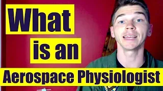 What is an Aerospace Physiologist?