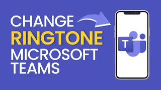 How to Change Your Ringtone in Microsoft Teams