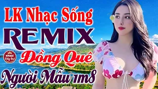 LK Nhạc Sống Bất Hủ 2024 - Trọn Bộ Bolero Ca Nhạc Đồng Quê Remix - Nhạc Sống Thôn Quê Người Mẫu 1m8