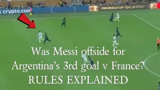 Lionel Messi offside goal controversy | Argentina’s 3rd goal | Argentina v France, World Cup final