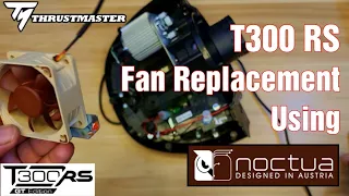 Thrustmaster T300 RS Fan Replacement using NOCTUA fan (Avoid Overheating and Noise)