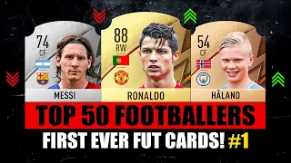 FIFA 22 | TOP 50 FOOTBALLERS FIRST & PRESENT FUT CARDS! 😱🔥 ft. Messi, Ronaldo, Haaland… etc