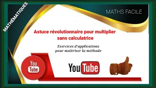 Astuce révolutionnaire pour multiplier sans calculatrice exercices