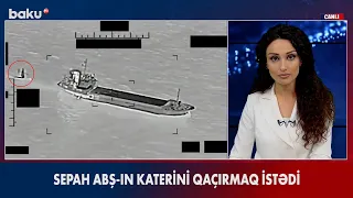SEPAH ABŞ-ın katerini qaçırmaq istədi - BAKU TV