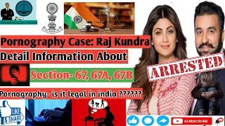 Pornography|Raj Kundra Pornography Case|SECTION-67,67A,67B Complete Discussion|PORN-Is it Legal !!