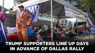 Trump supporters line up days in advance of Dallas rally