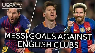 Watch all Messi's goals against English clubs