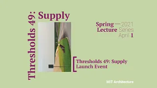 Launch Event | Thresholds 49: Supply
