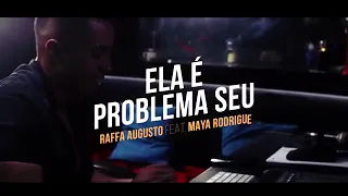 Ela É Problema Seu ( “feat” Maya Rodrigues)