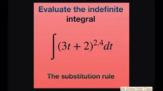 Evaluate the Integral (3t + 2)^(2.4) dt using the substitution method