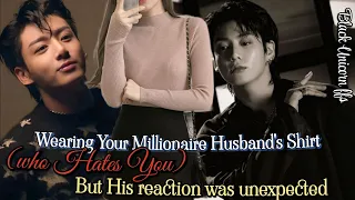 Wearing Your Millionaire Husband's Shirt But His reaction {Jungkook ff} #btsff #jungkookff #oneshot