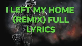 I LEFT MY HOME - MJHANKS FT. TOPHER AND THE MARINE RAPPER (LYRICS)