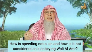 How is speeding not a sin & how is it not considered as disobeying Wali Al Amr? - assim al hakeem