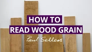 How to Read Wood Grain | Paul Sellers