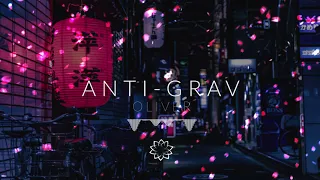 Oliver - Anti-Grav (Slowed)